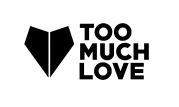 Too Much Love Magazine